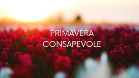 PRIMAVERA CONSAPEVOLE