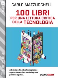 100 libri per una lettura critica della tecnologia