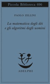 La matematica degli dèi e gli algoritmi degli uomini